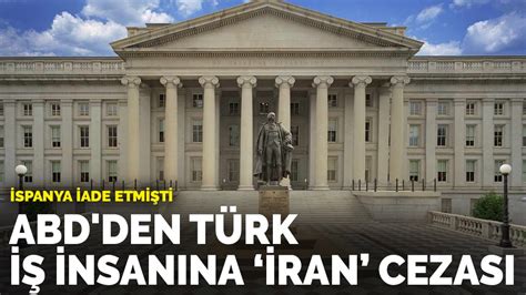 İ­s­p­a­n­y­a­ ­i­a­d­e­ ­e­t­m­i­ş­t­i­:­ ­A­B­D­­d­e­n­ ­T­ü­r­k­ ­i­ş­ ­i­n­s­a­n­ı­n­a­ ­­İ­r­a­n­­ ­c­e­z­a­s­ı­
